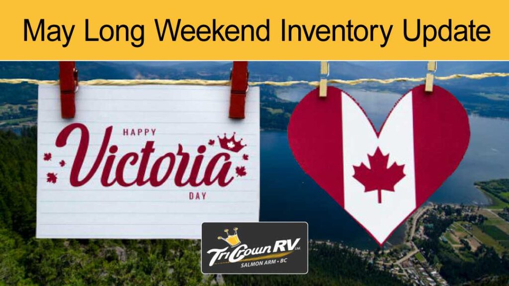 Victoria Day Long Weekend Tri Crown RV Inventory update