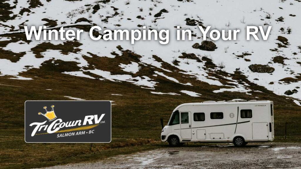 Winter-camping-hints-and-tips-from-Tri-Crown-RV-in-Salmon-Arm
